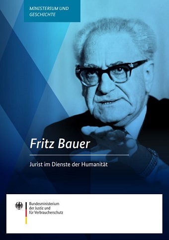 Fritz Bauer – Jurist im Dienste der Humanität
